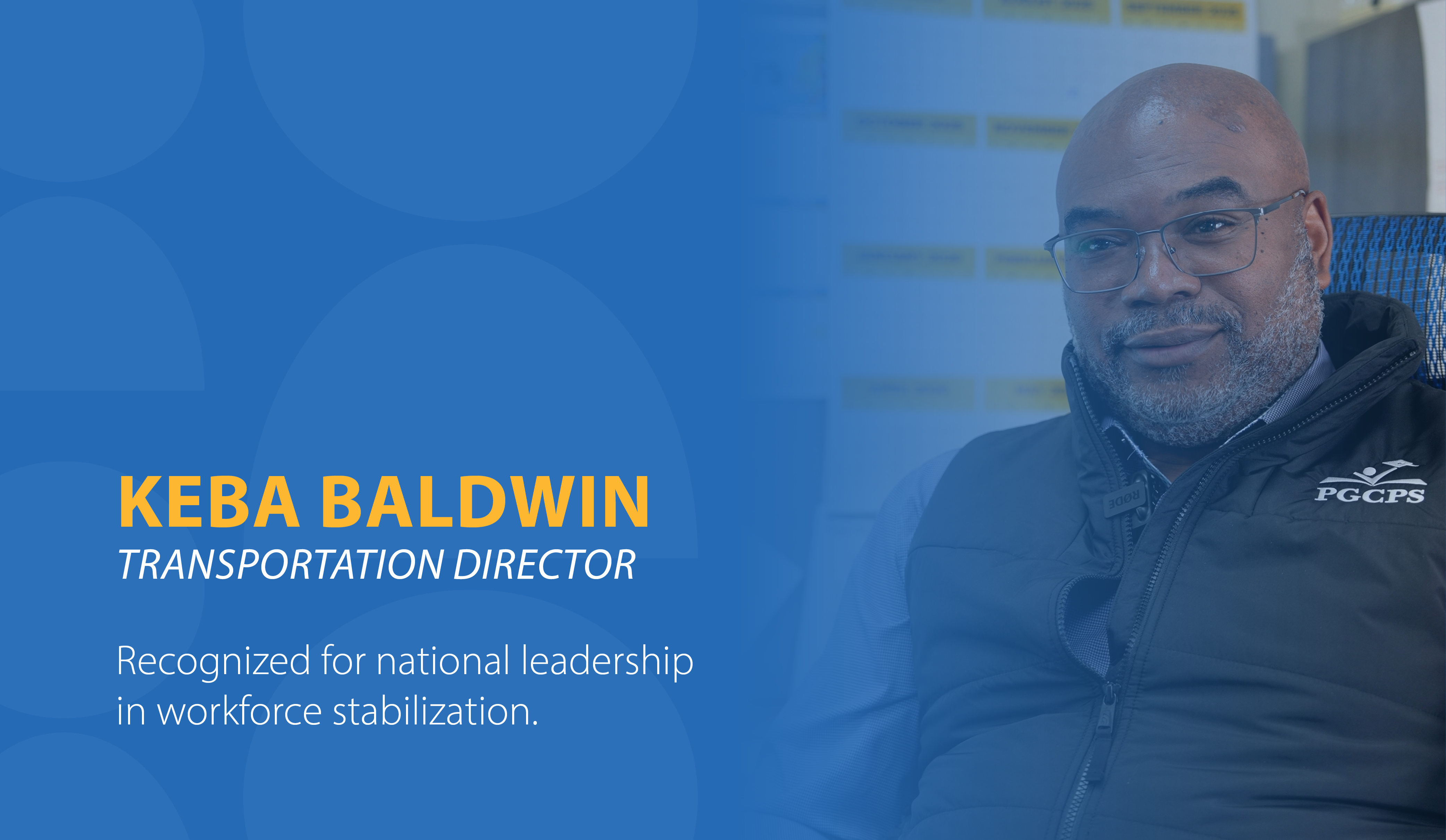 Keba Baldwin, Transportation Director, Recognized for national leadership in workforce stabilization.