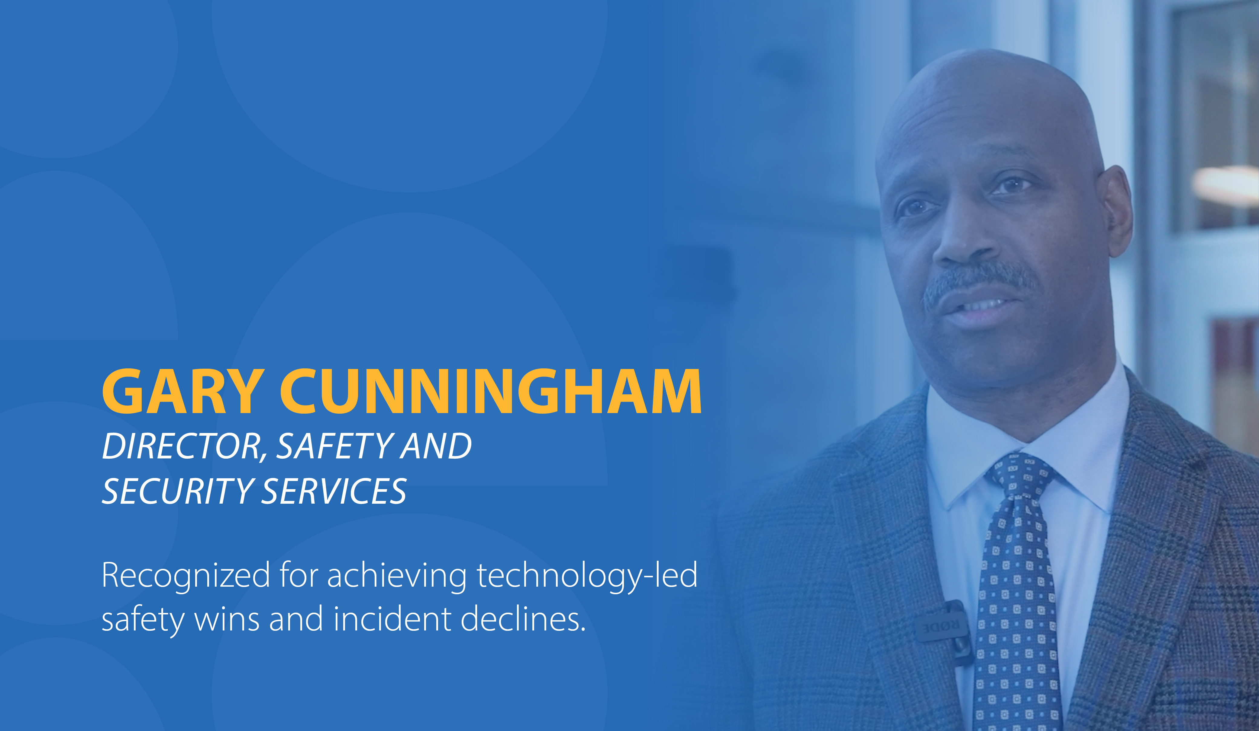 Gary Cunningham, Director of Safety and Security Services, Recognized for achieving technology-led safety wins and incident declines